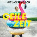 [German] - Geile Zeit: Autobiographie einer Generation Audiobook
