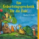 Ein Geburtstagsgeschenk für die Eule Audiobook