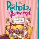 Agentur Pechpilz und Glücksvogel: Wir machen Wünsche wahr! Audiobook