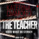 The Teacher - Heute wirst du sterben (Ungekürzt) Audiobook