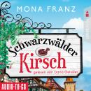 Schwarzwälder Kirsch - Christa Haas' erster Fall (Ungekürzt) Audiobook