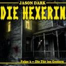 [German] - Die Tür ins Gestern - Die Hexerin, Folge 3 Audiobook