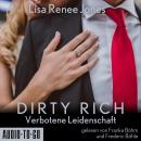 Verbotene Leidenschaft - Dirty Rich, Band 1 (ungekürzt) Audiobook