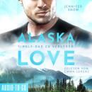 [German] - Wild River - Single Dad zu vergeben - Alaska Love, Band 2 (ungekürzt) Audiobook