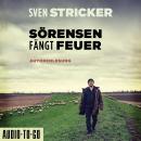 Sörensen fängt Feuer - Sörensen ermittelt, Band 2 (ungekürzt) Audiobook