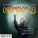 Chromosom 23 - Eine Thriller-Satire (ungekürzt) Audiobook