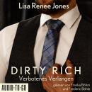 Verbotenes Verlangen - Dirty Rich, Band 2 (ungekürzt) Audiobook