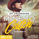 [German] - Mine to Catch - Dunkle Begierde - Getaway-Romance-Reihe, Band 3 (ungekürzt) Audiobook