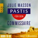 [German] - Pastis für den Commissaire - Lucien Lefevre ermittelt, Band 1 (ungekürzt) Audiobook