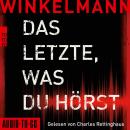 [German] - Das Letzte, was du hörst (ungekürzt) Audiobook