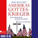 Amerikas Gotteskrieger - Wie die Religiöse Rechte die Demokratie gefährdet (ungekürzt) Audiobook