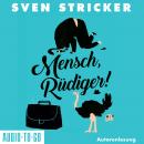 [German] - Mensch, Rüdiger! (ungekürzt) Audiobook
