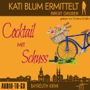 [German] - Cocktail mit Schuss - Kati Blum ermittelt, Band 4 (ungekürzt) Audiobook