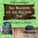 [German] - Das Wandern ist des Müllers Tod - Der dritte Fall für den Karl Ramsauer - Karl Ramsauer,  Audiobook