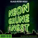 [German] - Neongrüne Angst (ungekürzt) Audiobook