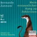 [German] - Mein erstaunlicher Hang zu Fehltritten (ungekürzt) Audiobook