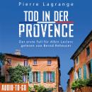 [German] - Tod in der Provence - Ein Fall für Commissaire Leclerc - Der erste Fall für Albin Leclerc, Band 1 (ungekürzt) Audiobook