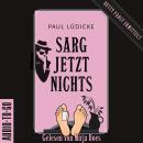 [German] - Sarg jetzt nichts - Betty-Pabst - Ein Bestatter-Krimi zum Totlachen, Band 2 (ungekürzt) Audiobook
