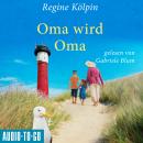 [German] - Oma wird Oma - Omas für jede Lebenslage, Band 3 (ungekürzt) Audiobook