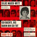 [German] - Ich dachte, bis dahin bin ich tot - Meine Zeit als RAF-Terroristin und mein Leben danach  Audiobook