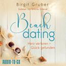 [German] - Beachdating - Herz verloren, Glück gefunden - Happy Vibes, Band 1 (ungekürzt) Audiobook