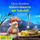 [German] - Kaiserschmarrn mit Todesfall - Ein Krimi aus dem Salzkammergut (ungekürzt) Audiobook