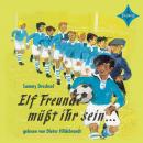Elf Freunde müßt ihr sein... Audiobook