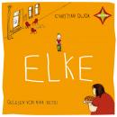 Elke: Elke Eine kleine Geschichte über die Wirkung von Kuchen Audiobook