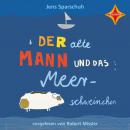 Der alte Mann und das Meerschweinchen Audiobook