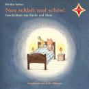 Nun schlaft mal schön!: Geschichten von Fuchs und Hase Audiobook