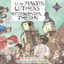 Von Martin Luthers Wittenberger Thesen Audiobook