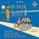 Mr. Tiger, Betsy und das magische Wunscheis Audiobook