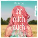 Ihr mich auch: Eine wunderbare und ganz besondere Freundschaftsgeschichte - Jugendbuch Bestseller fü Audiobook