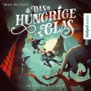 [German] - Das hungrige Glas (Glas-Trilogie Band 1): Atemberaubend spannendes, bildgewaltiges Fantas Audiobook