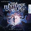 [German] - Das flüsternde Glas (Glas-Trilogie Band 2): Atemberaubend spannendes, bildgewaltiges Fant Audiobook