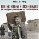 [German] - Hinter rotem Stacheldraht: Ein Kriegsgefangener erzählt von seinem Schicksal Audiobook