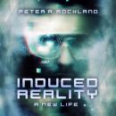 INDUCED REALITY - A New Life: A Science Fiction Short Story Audiobook