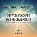 [German] - Die Wissenschaft des Reichwerdens: The Science of Getting Rich Audiobook