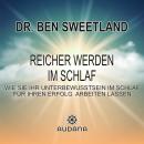 [German] - Reicher werden im Schlaf: Wie Sie Ihr Unterbewusstsein im Schlaf für Ihren Erfolg arbeiten lassen Audiobook