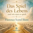 [German] - Florence Scovel Shinn - Das Spiel des Lebens: Und wie man es spielt (German Edition) Audiobook