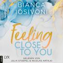 Feeling Close to You - Was auch immer geschieht, Teil 2 (Ungekürzt) Audiobook