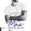 Hard to Resist - Max (Ungekürzt) Audiobook