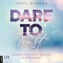 [German] - Dare to Trust - Dare-to-Trust-Trilogie, Teil 1 (Ungekürzt) Audiobook