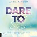 [German] - Dare to Stay - Dare-to-Trust-Reihe, Teil 3 (Ungekürzt) Audiobook