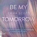 Be My Tomorrow - Only-Love-Trilogie, Teil 1 (Ungekürzt) Audiobook