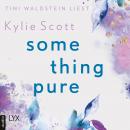 Something Pure (Ungekürzt) Audiobook