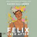 [German] - Felix Ever After (Ungekürzt) Audiobook