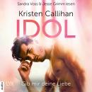 Idol - Gib mir deine Liebe - VIP-Reihe, Teil 3 (Ungekürzt) Audiobook