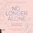 [German] - No Longer Alone - Mulberry Mansion, Teil 3 (Ungekürzt) Audiobook