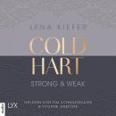 [German] - Coldhart - Strong & Weak - Coldhart, Teil 1 (Ungekürzt) (German Edition) Audiobook
